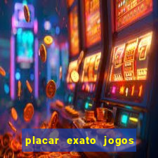 placar exato jogos de hoje